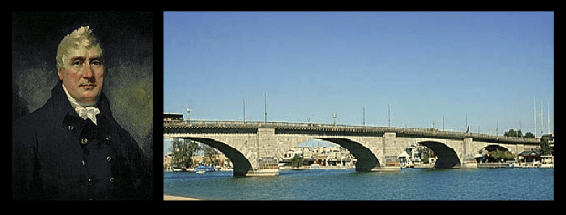John Rennie and old London Bridge; now situated at Lake Havasu and a distant cousin of Tobacco Dock